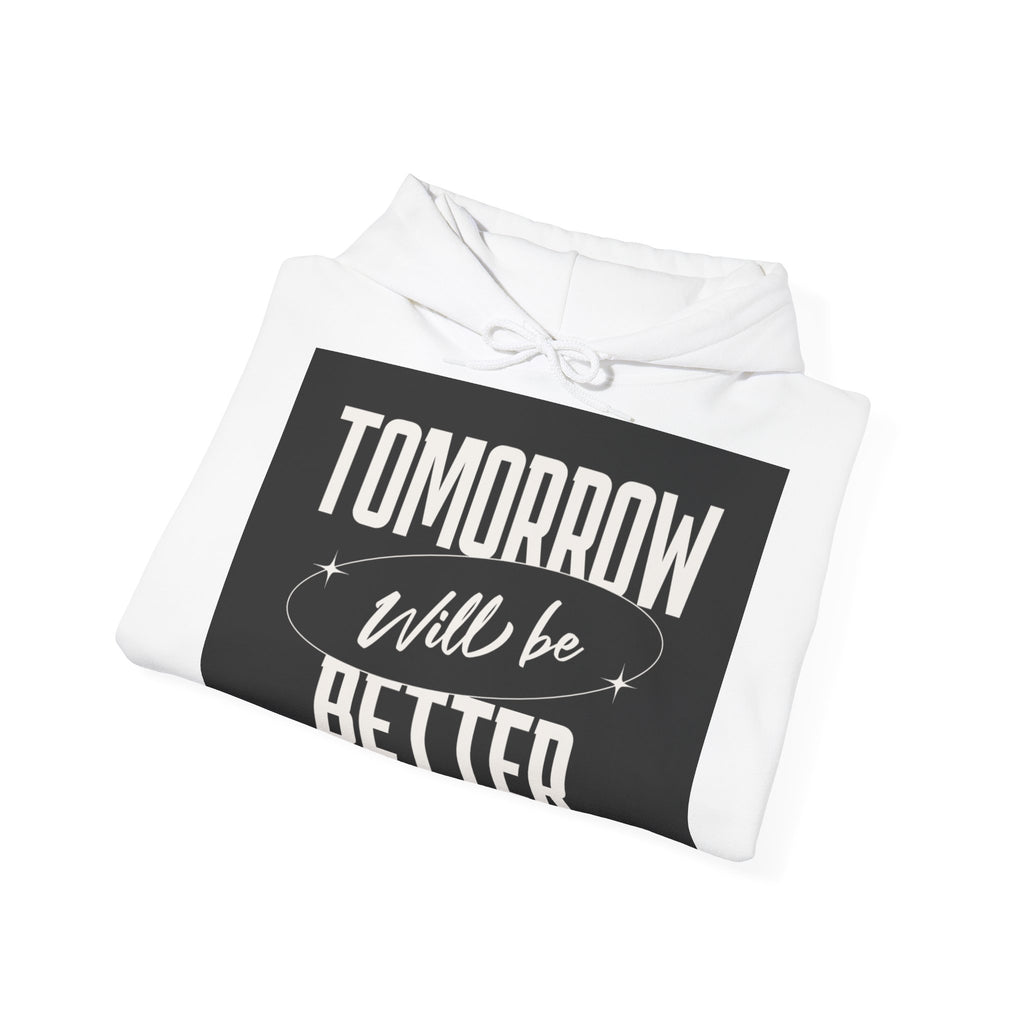 Inspirational Quote Hoodie - 'Tomorrow Will Be Better' Unisex Heavy Blend Sweatshirt, Cozy Gift, Motivational Apparel, Self-Care [...]