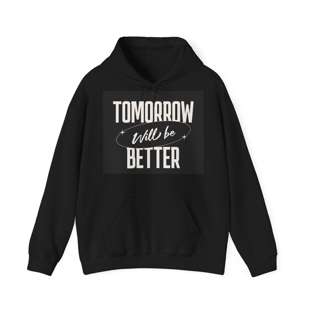 Inspirational Quote Hoodie - 'Tomorrow Will Be Better' Unisex Heavy Blend Sweatshirt, Cozy Gift, Motivational Apparel, Self-Care [...]
