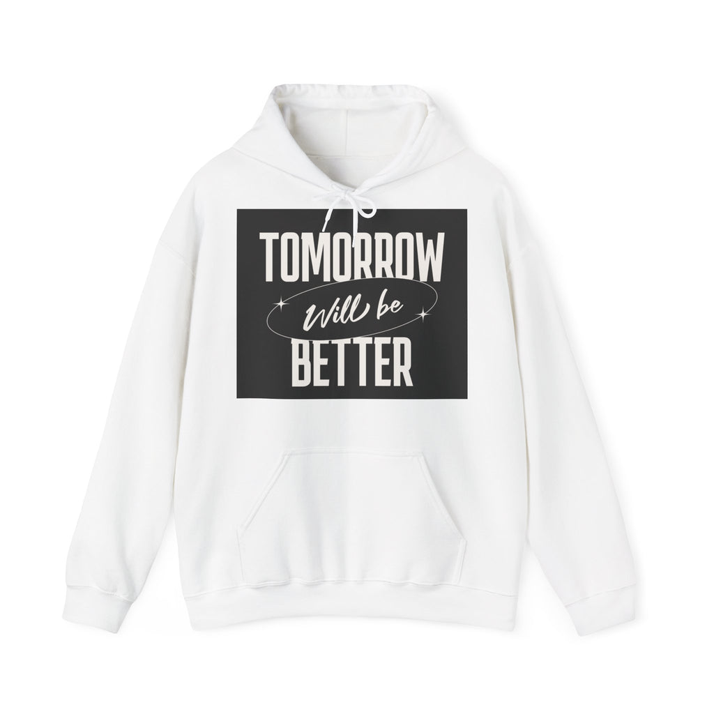 Inspirational Quote Hoodie - 'Tomorrow Will Be Better' Unisex Heavy Blend Sweatshirt, Cozy Gift, Motivational Apparel, Self-Care [...]